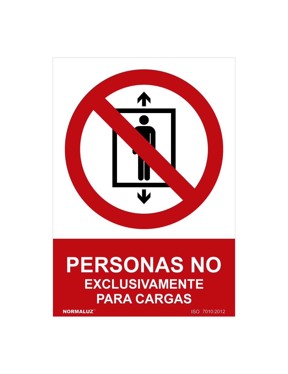 Señal prohibido "personas no, exclusivamente para cargas" (pvc 0.7mm) 30x40cm normaluz